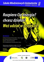 Weź udział w projekcie 'Szkoła Młodzieżowych Animatorów Warmii i Mazur II'