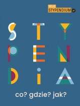 Broszura informacyjna 'Stypendia. Co? Gdzie? Jak?'