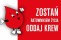 Nie bądź żyła - oddaj krew!