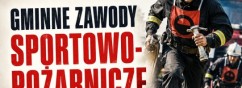 Tekst alternatywny: Zapraszamy na Gminne Zawody Sportowo-Pożarnicze