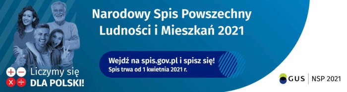 Tekst alternatywny: Banner o Narodowym Spisie Powszechnym, osoby na niebieskim tle, napis Wejdź na spis.gov.pl i spisz się! Spis trwa od 1 kwietnia 2021 r.